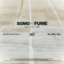 JAY B (เจบี) ปล่อยอัลบั้มใหม่ ‘SOMO:FUME’ พร้อมคัมแบค 26 สิงหาคมนี้พร้อมส่งคลิปอ้อนแฟนชาวไทยชวนมาเจอกันในงาน JAY B 1st Thai Best Friends Exclusive Virtual Meet & Greet