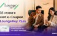 “POINTX” จับมือพาร์ทเนอร์ระดับโลก “คอลลินสัน อินเตอร์เนชันแนล” ยกระดับการใช้พอยท์ สู่ประสบการณ์การเข้าใช้ห้องรับรองสนามบินกว่า 1,800 แห่งทั่วโลก ผ่าน LoungeKey™